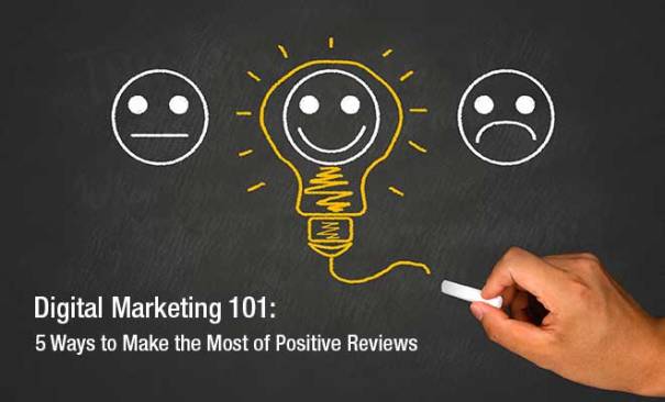 5 Ways to Make the Most of Positive Reviews